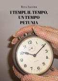 I tempi, il tempo, un tempo. Petunia