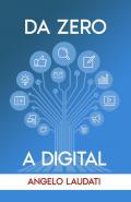 Da zero a digital: la guida per iniziare i primi passi con il Digital Marketing