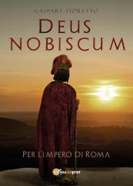 Deus nobiscum. Per l'impero di Roma