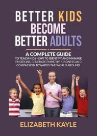 Better kids become better adults. Ediz. italiana