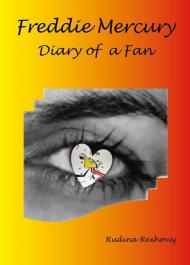 Freddie Mercury. Diary of a fan