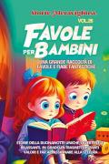 Favole per bambini. Una grande raccolta di favole e fiabe fantastiche. Vol. 26