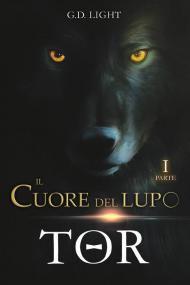 Il cuore del lupo. Vol. 1: Tor