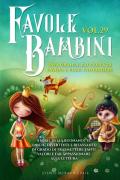 Favole per bambini. Una grande raccolta di favole e fiabe fantastiche. Vol. 29