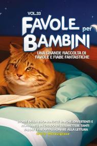 Favole per bambini. Una grande raccolta di favole e fiabe fantastiche. Vol. 33