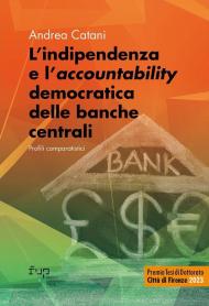 L'indipendenza e l'«accountability» democratica delle banche centrali. Profili comparatistici
