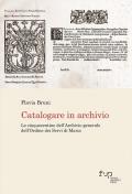Catalogare in archivio. Le Cinquecentine dell'Archivio generale dell'Ordine dei Servi di Maria