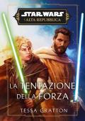 La tentazione della forza. L'Alta Repubblica. Star Wars