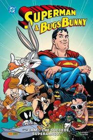 «Ehm...Che succede, super-amico?». Superman & Bugs Bunny