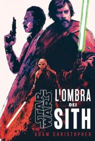 L'ombra dei Sith. Star Wars
