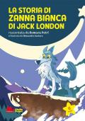 La storia di Zanna Bianca di Jack London