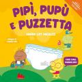 Pipù, Pupù e Puzzetta. Ediz. a colori