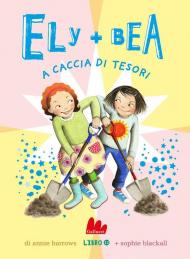 A caccia di tesori. Ely + Bea. Nuova ediz.. Vol. 12