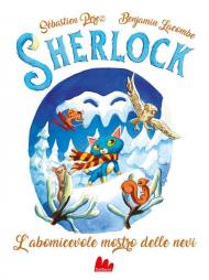 L'abomicevole mostro delle nevi. Sherlock. Vol. 6