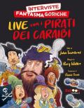 Interviste fantasmagoriche. Live con i pirati dei Caraibi