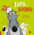 Il lupo... buono! Ediz. a colori