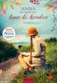 Anna di Avonlea. Anna dai capelli rossi. Paperback. Vol. 2