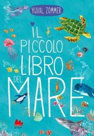 Il piccolo libro del mare. Ediz. a colori