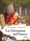 La Giovanna nel bosco. Nuova ediz.