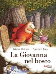 La Giovanna nel bosco. Nuova ediz.