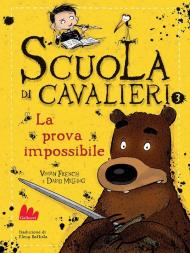 La prova impossibile. Scuola di cavalieri. Nuova ediz.. Vol. 3