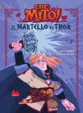 Il martello di Thor. Che mito! Ediz. a colori