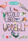 Il piccolo libro degli uccelli. Ediz. a colori