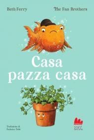 Casa pazza casa