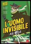 L'uomo invisibile di H. G. Wells. Brividi polari. Ediz. a colori