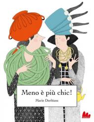 Meno è più chic! Ediz. a colori