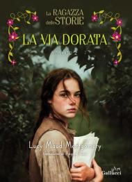 La ragazza delle storie. La via dorata. Vol. 2