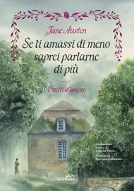 Se ti amassi di meno saprei parlarne di più. Duetti d’amore. Ediz. illustrata