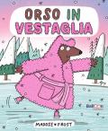 Orso in vestaglia. Ediz. a colori