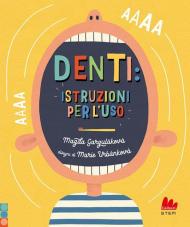 Denti: istruzioni per l'uso. Ediz. a colori