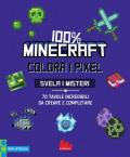 100% Minecraft. Colora i pixel. Svela i misteri