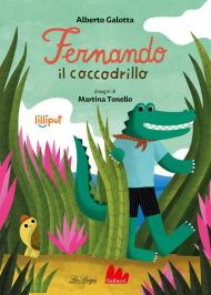 Fernando il coccodrillo. Ediz. a colori