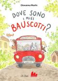 Dove sono i miei bauscotti? Ediz. a colori