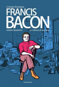 Francis Bacon. La violenza di una rosa