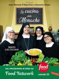 La cucina delle monache. Beato chi cucina!