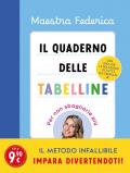 Il quaderno delle tabelline. Per non sbagliarle più