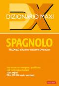 Dizionario maxi. Spagnolo. Spagnolo-italiano, italiano spagnolo. Ediz. bilingue