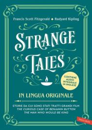 Strange tales. Storie da cui sono stati tratti grandi film. The curious case of Benjamin Button-The man who would be king. Con versione audio completa