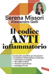 Il codice antinfiammatorio. Il protocollo scientifico per riconoscere e combattere l'infiammazione cronica per contrastare le malattie, dire addio ai dolori, ritrovare il peso forma, prolungare la vita