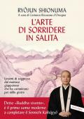 L'arte di sorridere in salita. Lezioni di saggezza dal monaco giapponese che ha camminato per mille giorni