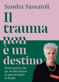 Il trauma non è un destino. Il passato non è una condanna, ma un punto di partenza