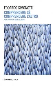 Comprendere sé, comprendere l'altro. Percorsi con Paul Ricoeur