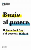 Bugie al potere. Il fact-checking del governo Meloni