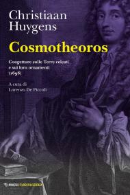 Cosmotheoros. Congetture sulle Terre celesti e sui loro ornamenti (1698)