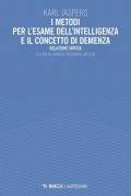 I metodi per l'esame dell'intelligenza e il concetto di demenza. Relazione critica