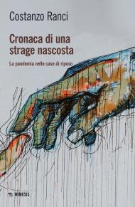 Cronaca di una strage nascosta. La pandemia nelle case di riposo